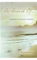 In Search Of...: ...What's Always There!