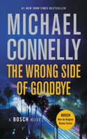 The Wrong Side of Goodbye: (19 Harry Bosch Novel)