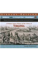 A Primary Source History of the Colony of Virginia: Library Edition
