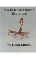 How to Make Copper Scorpions by Doug Knopp