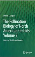 Pollination Biology of North American Orchids: Volume 2