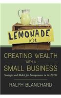 Creating Wealth with a Small Business: Strategies and Models for Entrepreneurs in the 2010s(English)