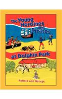 Young Heroines & Pirates at Dolphin Park