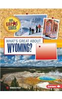 What's Great about Wyoming?