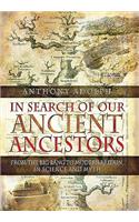 In Search of Our Ancient Ancestors