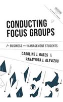 Conducting Focus Groups for Business and Management Students