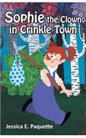 Sophie the Clown in Crinkle Town: (English)
