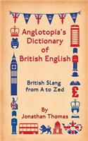 Anglotopia's Dictionary of British English