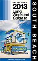 Delaplaine's 2013 Long Weekend Guide to South Beach