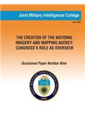 The Creation of the National Imagery and Mapping Agency