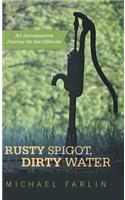 Rusty Spigot, Dirty Water