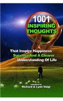 1001 Inspiring Thoughts: That Inspire Happiness, Success & a Clearer Understanding of Life