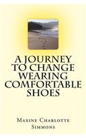 A Journey to Change Wearing Comfortable Shoes