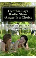 Cynthia Says Radio Show -Anger Is a Choice