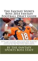 Fantasy Sports Boss 2014 Fantasy Football Draft Guide