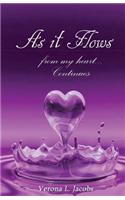 'As It Flows From My Heart...Continues'