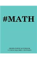 #MATH Graph Paper Notebook 1/2 inch squares 120 pages
