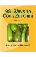98 Ways to Cook Zucchini