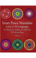 Inner Peace Mandalas Love in 50 Languages For Reflection, Healing and Meditation 50 Coloring Pages