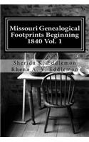 Missouri Genealogical Footprints Beginning 1840 Vol. One