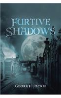 Furtive Shadows