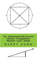 The Mathematically Correct "wave" Triangulation Rhythm Model: Increase your targeting accuracy to over 95%(1 The Mathematically Correct Wave Rhythm Model)