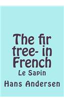 The fir tree- in French: Le Sapin