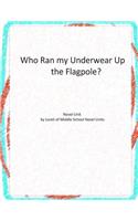 Who Ran my Underwear Up the Flagpole? Novel Unit