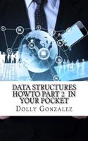 Data Structures Howto Part 2 in Your Pocket: (English)