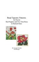 Bead Tapestry Patterns for Peyote Red Poppies and Two Tone Rose in stained glass: (English)