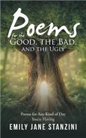 Poems for the Good, the Bad, and the Ugly: Poems for Any Kind of Day You're Having(English)