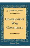 Government War Contracts (Classic Reprint)