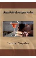 Woman's Guide to Protect Against Date Rape