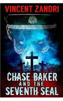 Chase Baker and the Seventh Seal (A Chase Baker Thriller Book 9): (A Chase Baker Thriller Book 9)