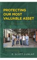 Protecting Our Most Valuable Asset