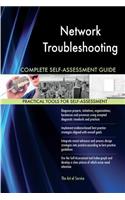 Network Troubleshooting Complete Self-Assessment Guide