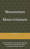 Monoteismo monotrinitario: cristianesimo, islam, induismo