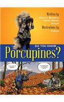 Do You Know Porcupines?