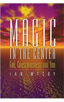 Magic in the Center