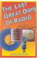 Last Great Days of Radio