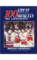 One Hundred Greatest Moments in Hockey