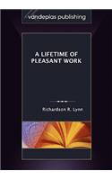 A Lifetime of Pleasant Work