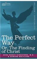 Perfect Way Or, the Finding of Christ