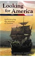 Looking for America: Rediscovering the Meaning of Freedom