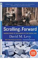 Scrolling Forward: Making Sense of Documents in the Digital Age: Making Sense of Documents in the Digital Age