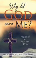 Why did God save Me?