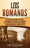 romanos: Una guía fascinante sobre las personas, los emperadores, los soldados y los gladiadores de la antigua Roma, desde la República romana y el Imperio r