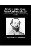 Extracts of Letters of Major-General Bryan Grimes, to His Wife