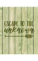 Escape To The Unknown: Family Camping Planner & Vacation Journal Adventure Notebook - Rustic BoHo Pyrography - Green Boards