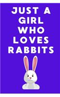 Just A Girl Who Loves Rabbits: 6x9 Lined Blank Funny Notebook & Journal 120 pages, Awesome Rabbit gifts For Girls, with the funny quotes "Just A Girl Who Loves Rabbits", Makes an 